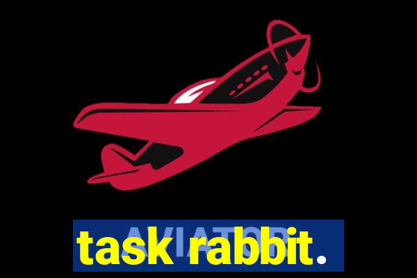 task rabbit.